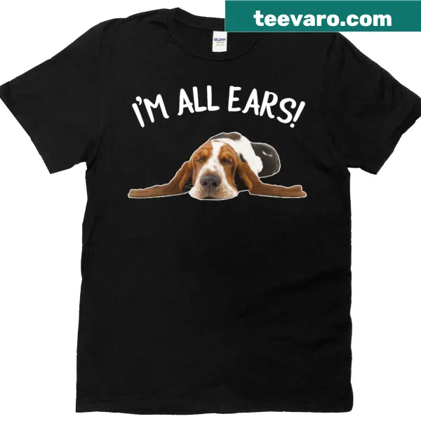 Playful Basset Hound t-shirt with humorous 'I'm All Ears' text