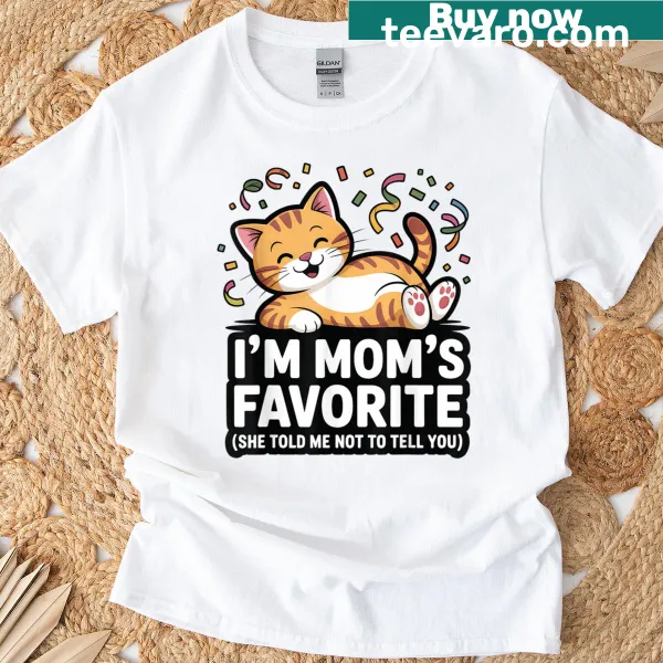 T-shirt featuring the saying I'm Mom's Favorite in bold typography
