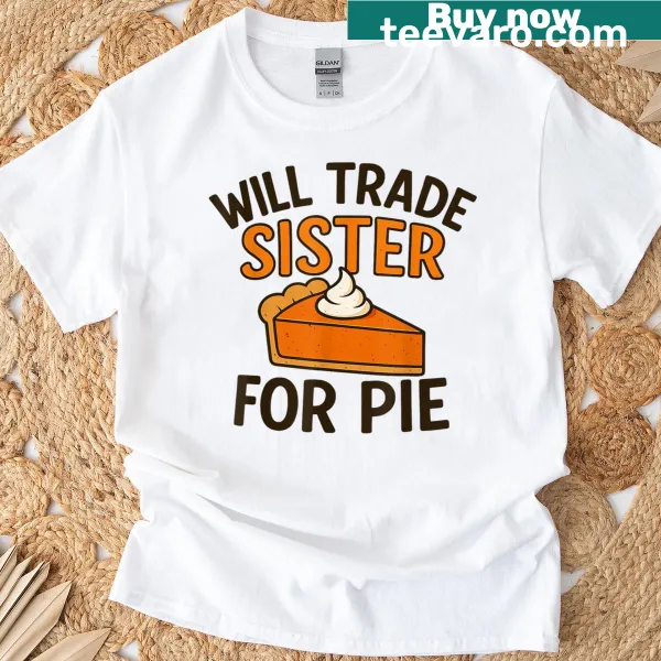 Witty Thanksgiving t-shirt about trading for pie.
