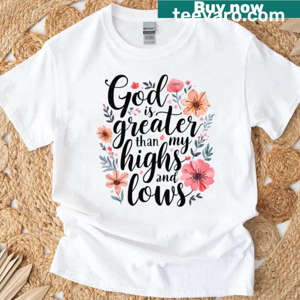 Inspirational shirt with the phrase about faith and resilience
