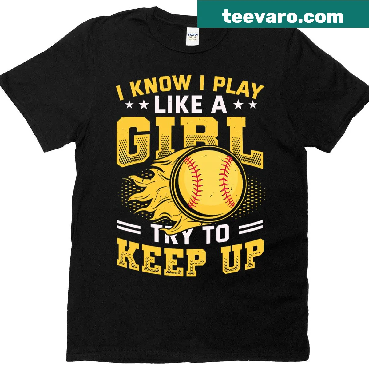 T-shirt with the phrase 'I Know I Play Like A Girl, Try To Keep Up' — on a men's t-shirt