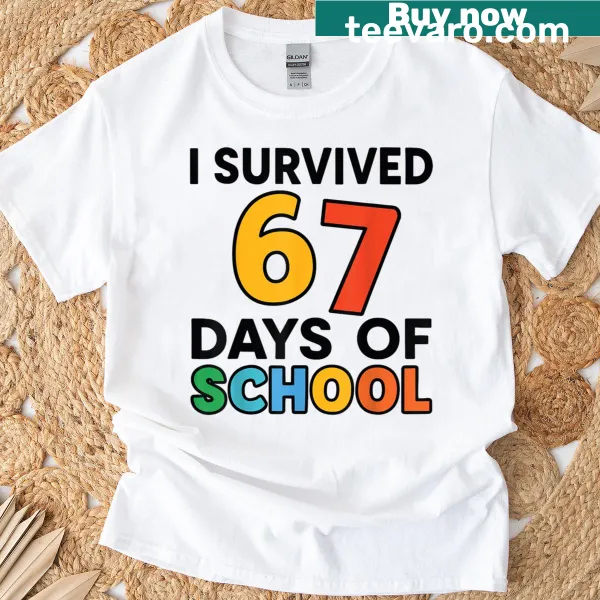 T-shirt with humorous text about surviving 67 days of school.