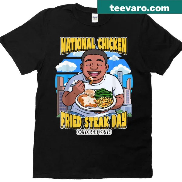 Graphic T-shirt celebrating National Chicken Fried Steak Day with a humorous design
