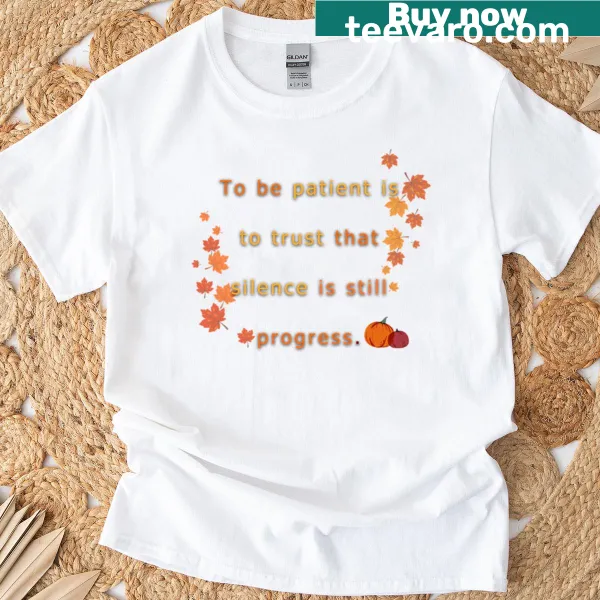 Inspirational typography on patience and trust T-shirt.