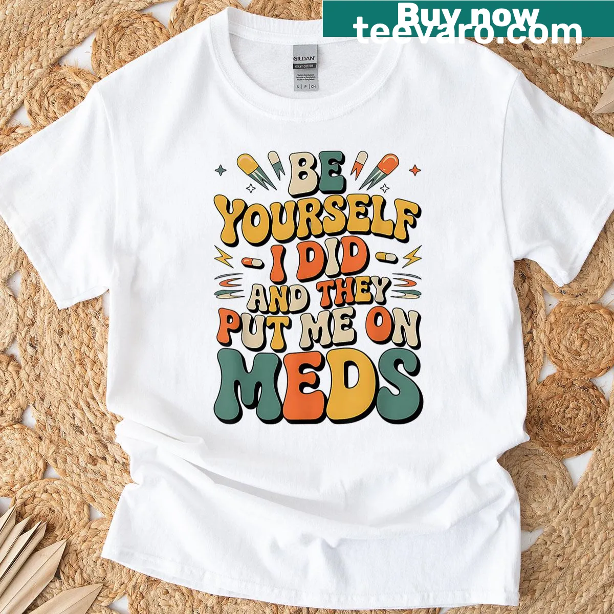 Retro shirt with the quote 'Be Yourself I Did And They Put Me On Meds' — on a men's t-shirt