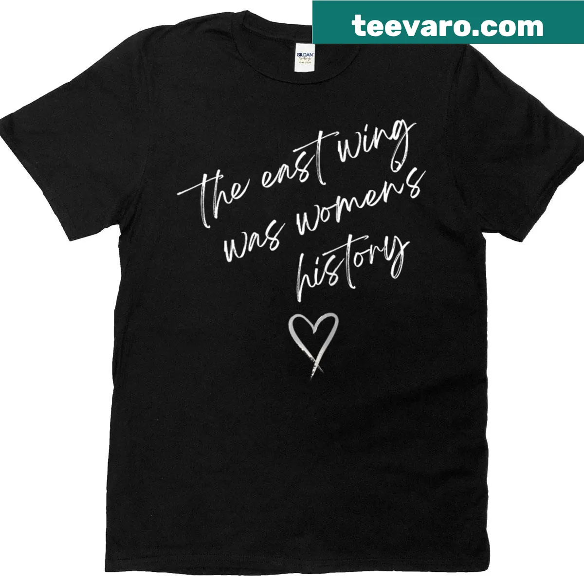 T-shirt featuring the phrase 'The East Wing Was Women's History' in bold typography — on a men's t-shirt