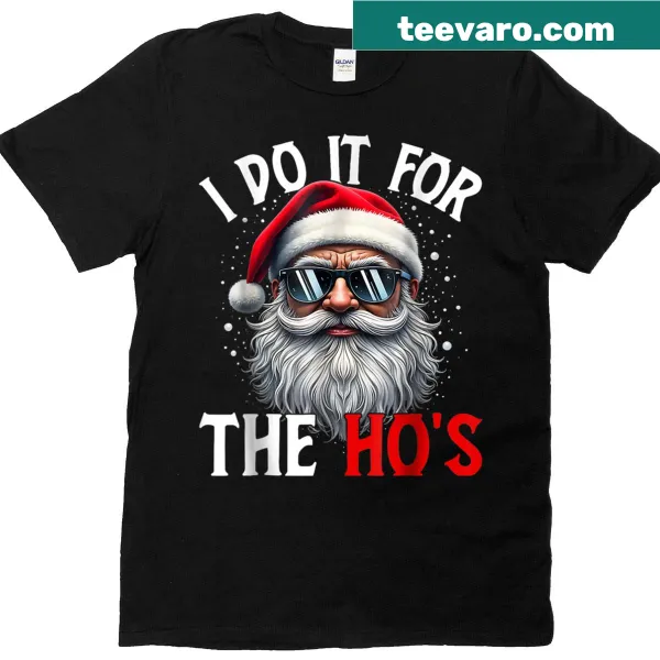Funny Christmas T-shirt with the phrase 'I Do It For The Hos' in bold letters