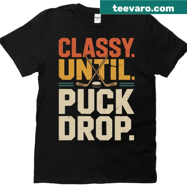 Retro-style hockey t-shirt with text: Classy Until Puck Drop