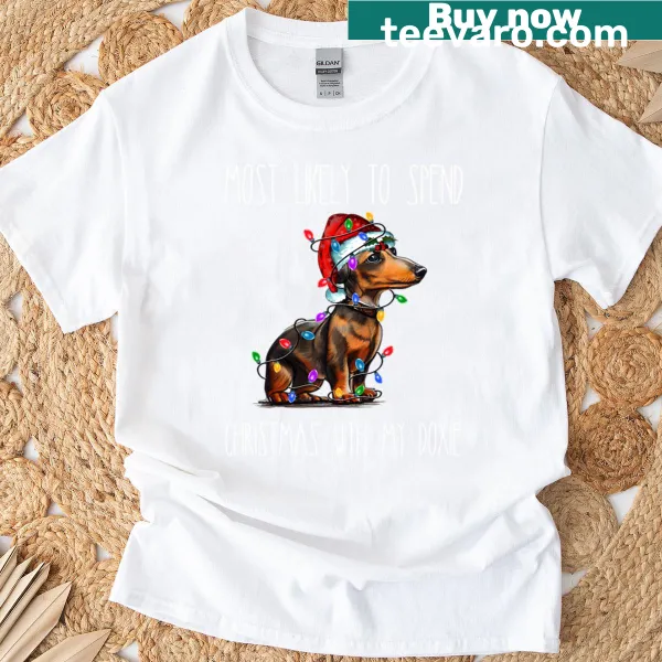 T-shirt featuring humorous text about spending Christmas with a Dachshund