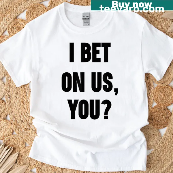 Funny T-shirt with phrase about betting on friendship