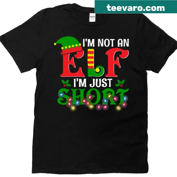 Humorous t-shirt with text 'I'm Not An Elf I'm Just Short'