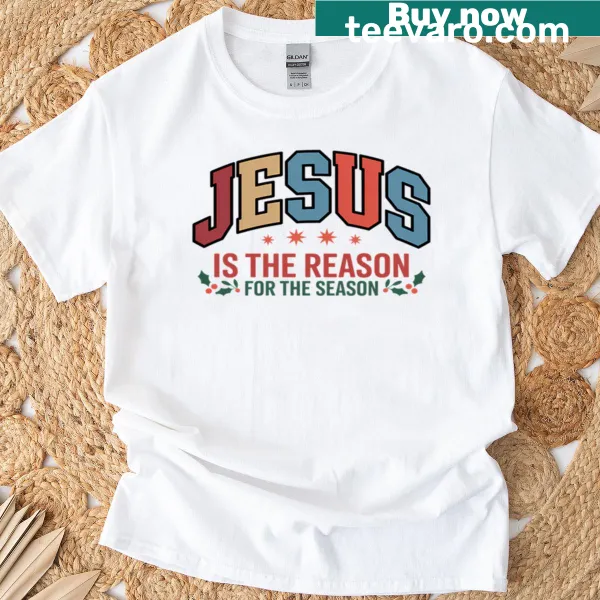 Typographic T-shirt with the message 'Jesus Is The Reason For The Season'