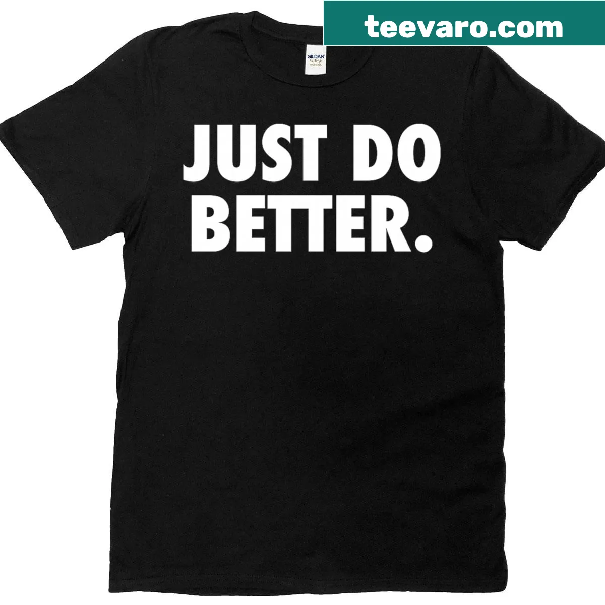 Inspirational typography shirt saying 'Just Do Better' — on a men's t-shirt