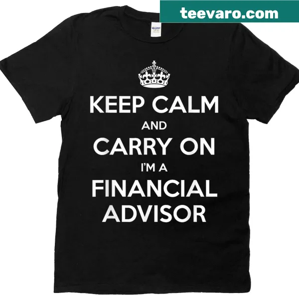 Funny financial advisor t-shirt with 'Keep Calm' slogan