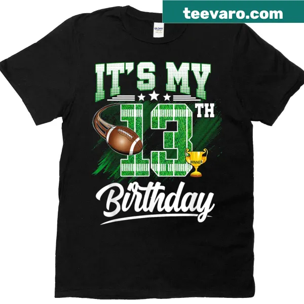 Football-themed birthday t-shirt for kids turning 13