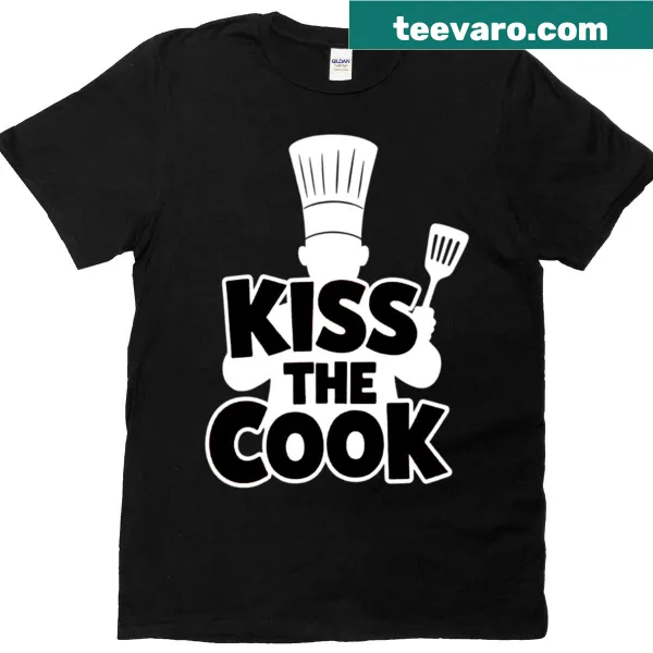 Funny cooking shirt with the phrase 'Kiss The Cook'