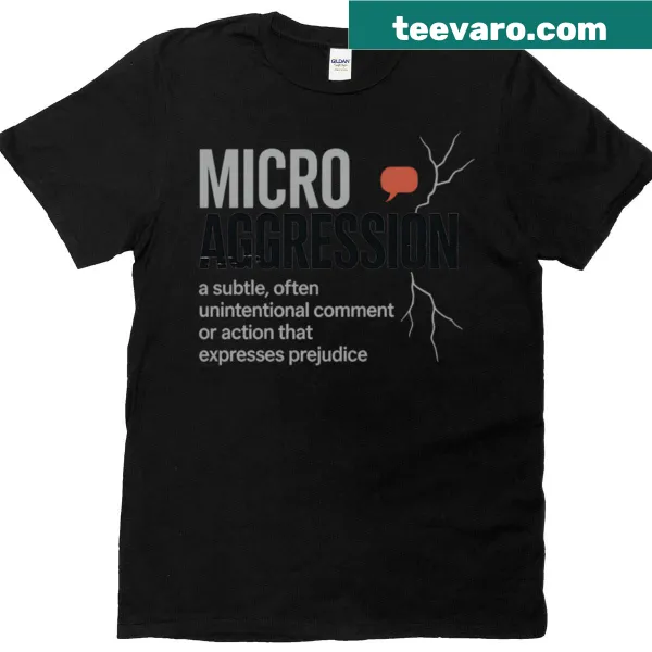 T-shirt displaying the word 'Microaggression' in bold text