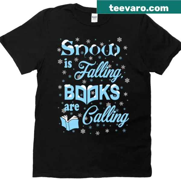 Book-themed T-shirt with the phrase 'Snow Is Falling Books Are Calling'