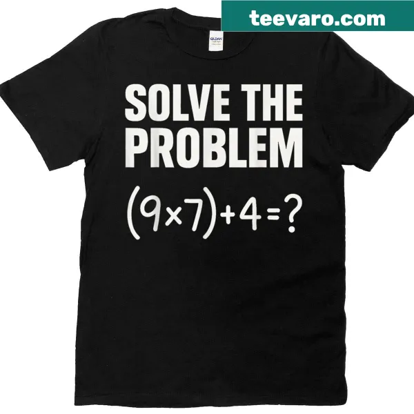 Funny math-themed t-shirt for teachers with 'Solve The Problem' text