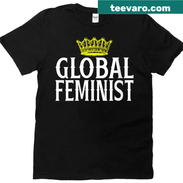 Funny women's T-shirt celebrating global feminist equality rights