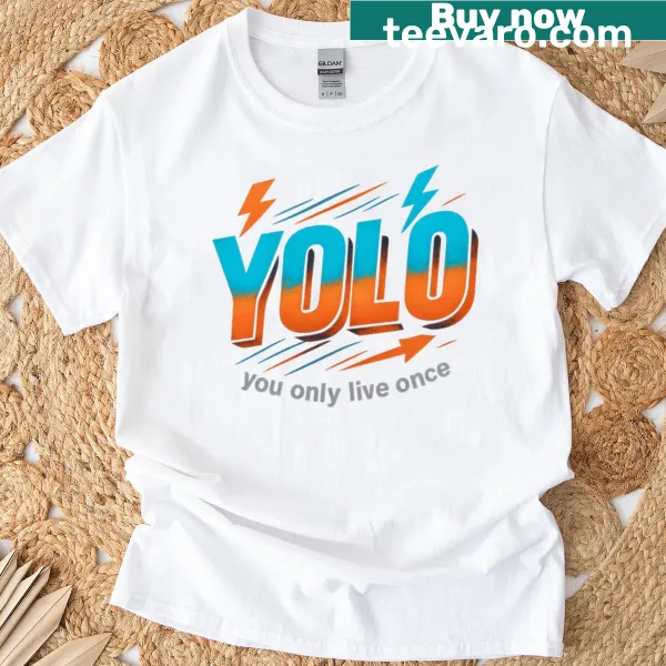 YOLO You Only Live Once T-shirt encouraging risk-taking