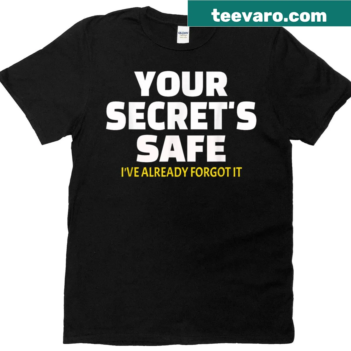 Funny office humor T-shirt with 'Your Secrets Safe I've Already Forgot It' text — on a men's t-shirt