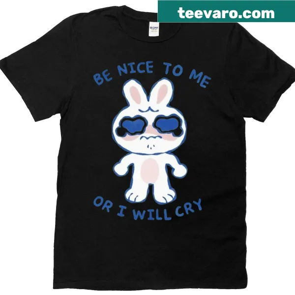 Funny 'Be Nice To Me Or I Will Cry' t-shirt