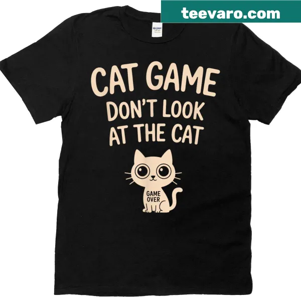 T-shirt with humorous phrase about not looking at the cat
