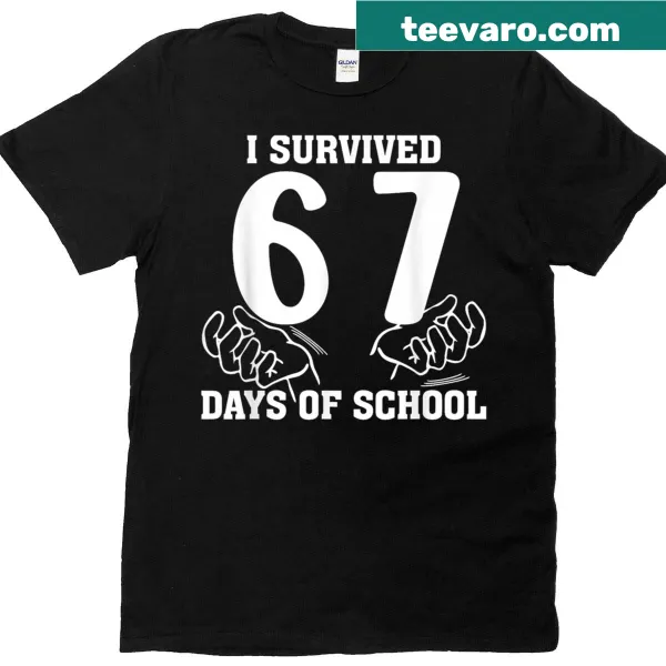 Funny school meme t-shirt about surviving 67 days