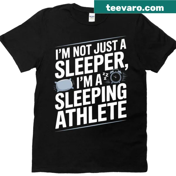 T-shirt with bold text saying 'I'm A Sleeping Athlete'