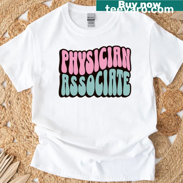 T-shirt with 'Physician Associate' text in pink and teal