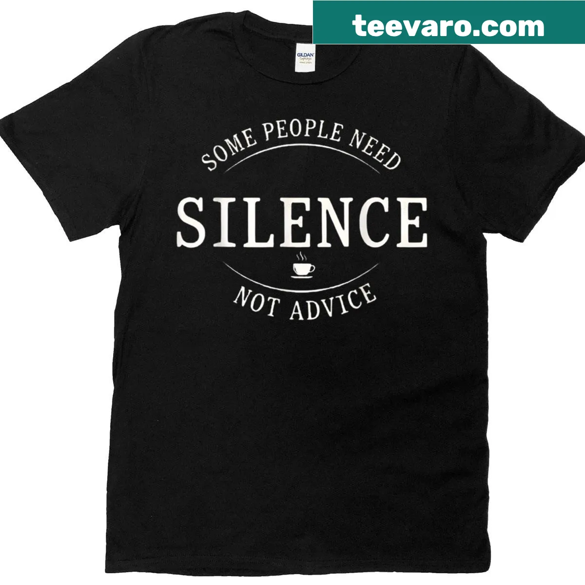 Sarcastic text saying 'Some People Need Silence Not Advice' on a T-shirt — on a men's t-shirt