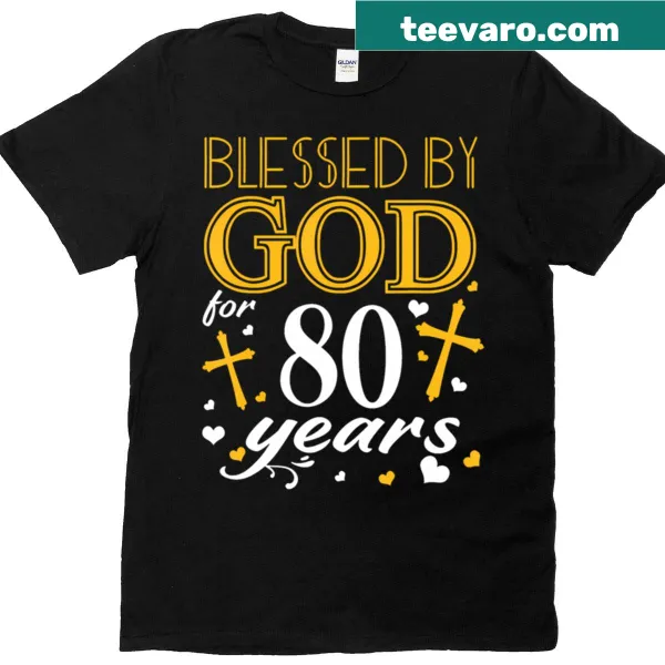 Vintage 80th birthday shirt with 'Blessed by God for 80 Years' text