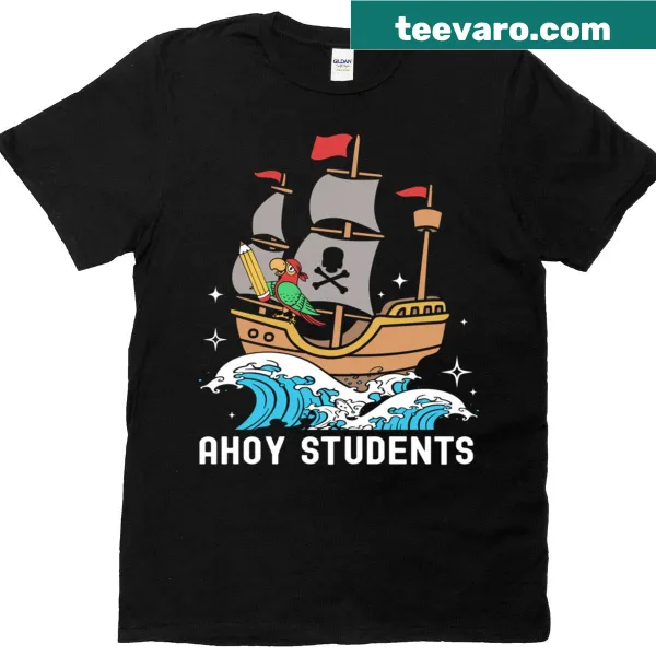 Funny teacher T-shirt with a pirate ship graphic and 'Ahoy Students' text