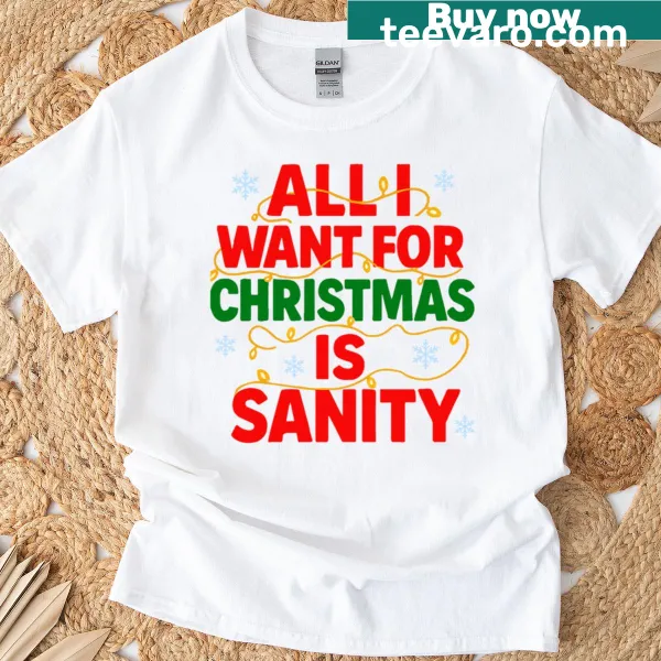 Typography T-shirt with a humorous holiday quote about wanting sanity for Christmas