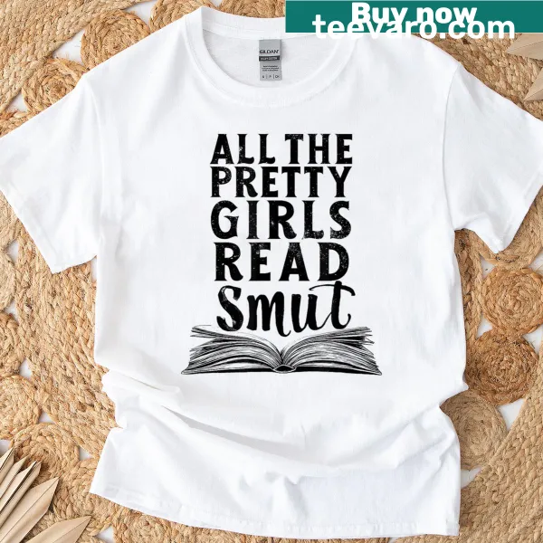 Fun t-shirt with text 'All The Pretty Girls Read Smut' in playful typography
