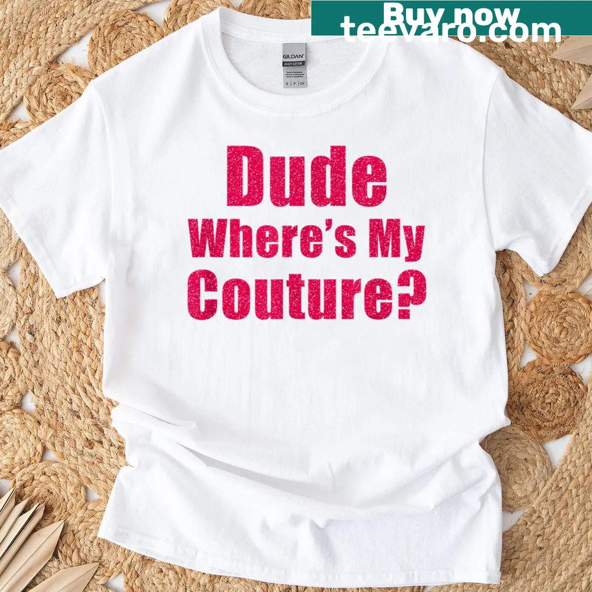 Sarcastic typography t-shirt for women with the text 'Dude Where's My Couture' — on a men's t-shirt