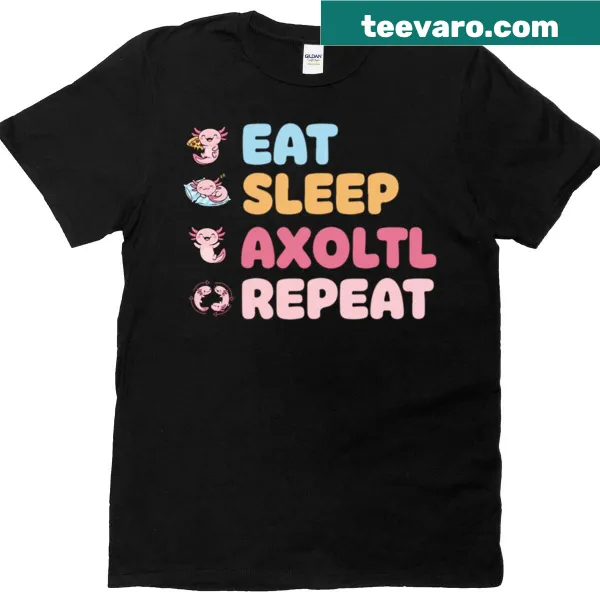 Cute axolotl graphic with text 'Eat Sleep Axolotl Repeat'