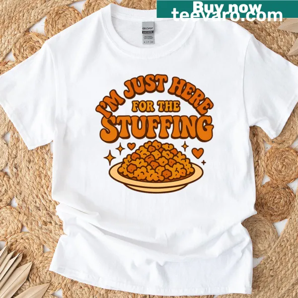 Funny Thanksgiving T-shirt about stuffing