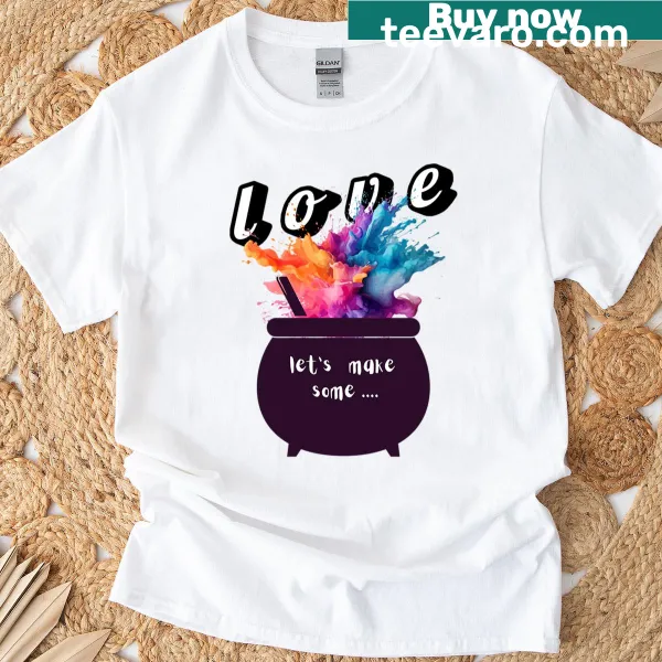 Heartwarming T-shirt with the phrase 'Let's Make Some Love' in playful typography