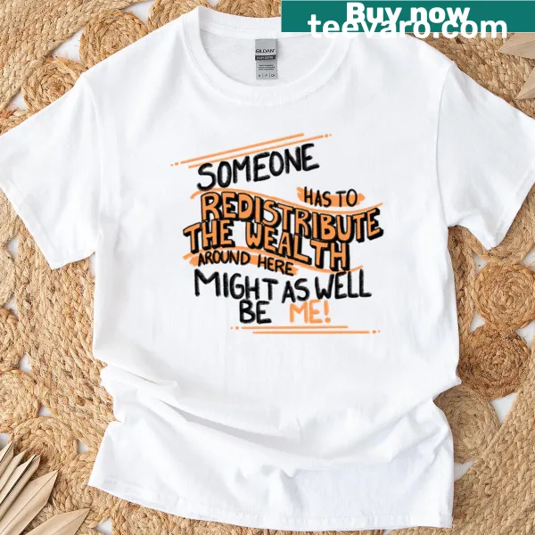 Oversized t-shirt with the phrase 'Redistribute The Wealth'