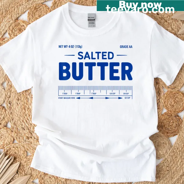 Funny t-shirt featuring salted butter design for bakers