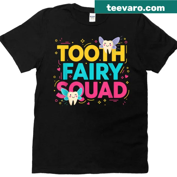 Funny Tooth Fairy Squad T-shirt for dental professionals