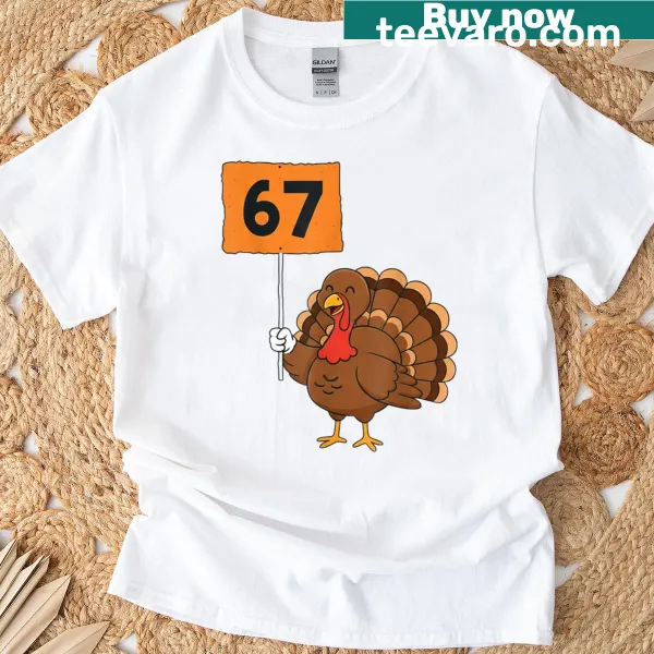 Funny turkey meme graphic T-shirt with numbers 6 and 7