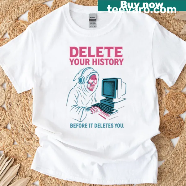 Bold typography T-shirt with the text 'Delete Your History'