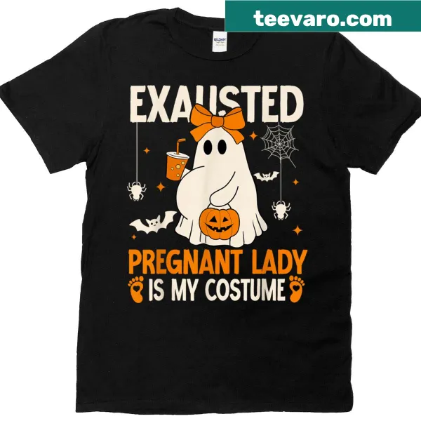 Humorous t-shirt saying 'Exhausted Pregnant Lady Is My Costume'