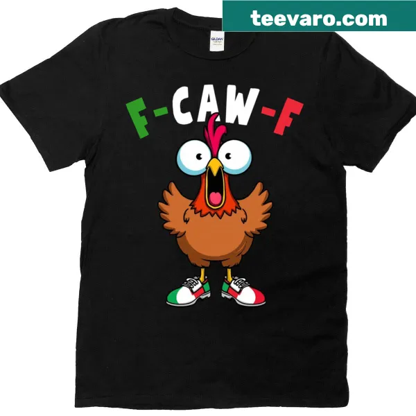 Funny chicken meme shirt with a cartoon chicken design and 'F-caw-f' text