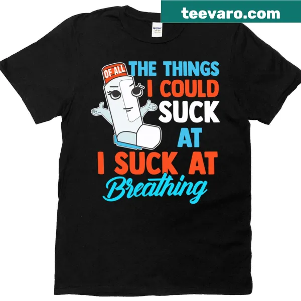 Humorous asthma awareness T-shirt with the phrase I Suck At Breathing