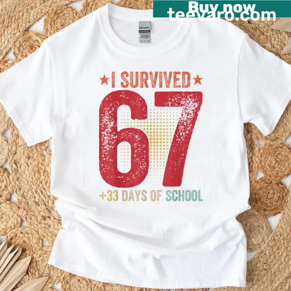 T-shirt celebrating survival of 67 days of school with playful text