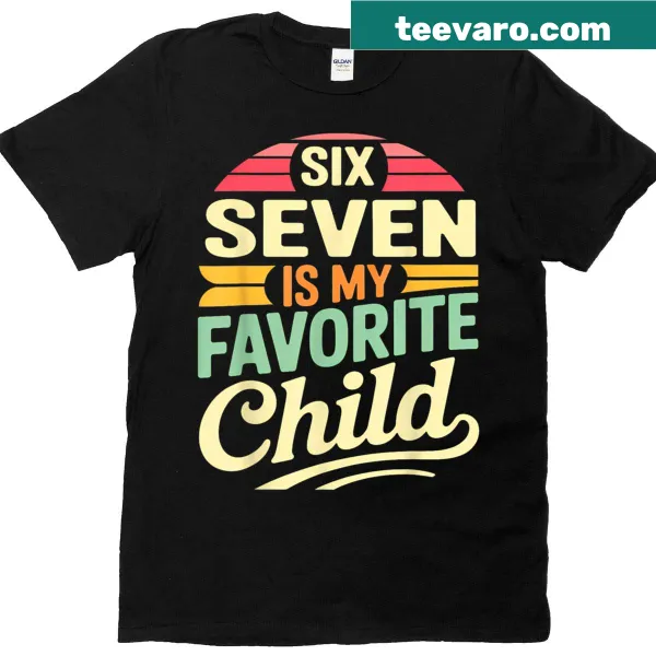 Funny T-shirt declaring favorite child as six or seven years old